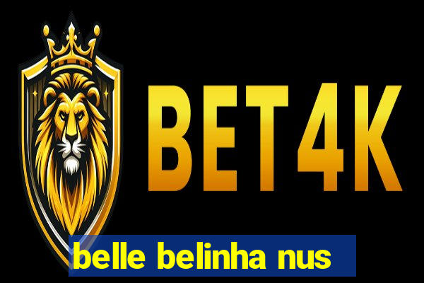 belle belinha nus